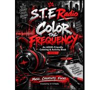 S.T.E Radio Color the Frequency: An ADHD-Friendly Coloring & Activity Book