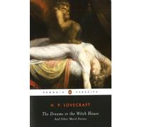 The Dreams in the Witch House: And Other Weird Stories