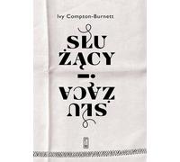 S³u¿¹cy i s³u¿¹ca Ivy Compton-Burnett (livre en polonais)