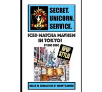 S.U.S (SECRET UNICORN SERVICE) ICED MATCHA MAYHEM IN TOKYO!