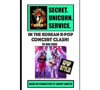 S.U.S (SECRET UNICORN SERVICE) IN THE KOREAN K-POP CONCERT CLASH!