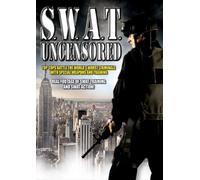 S W A T Uncensored