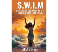 S.W.I.M: Navigating the Waves of Life Through Faith and Grace