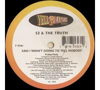 S3 & THE TRUTH / SAID I WASN'T GOING TO TELL NOBODY