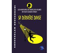 SA DERNIÈRE DANSE: LES AVENTURES DE SHERLOCK HOLMES RETOUR À BAKER STREET