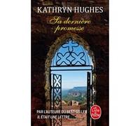 Sa dernière promesse Kathryn Hughes (Auteur)