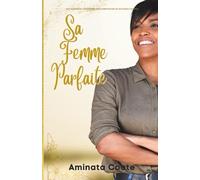 Sa femme parfaite: Une romance chrétienne contemporaine de seconde chance