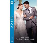 Sa fiancée inattendue - Abby Green - Harlequin - Poche - Roman