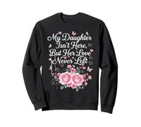 Sa Fille n'est Pas là mais Son Amour n'a jamais quitté Ses vêtements commémoratifs Sweatshirt