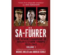 SA-Führer The Senior Leadership of Hitler’s Storm Troops, 1920-1945, Volume 1 (Oberster SA-Führer and SA-Stabschef) - Miller, D. Michael - Fonthill Media - ebook (ePub) - Livre