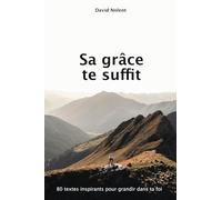 Sa grâce te suffit: 80 textes inspirants pour grandir dans ta foi !