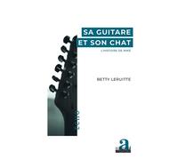 Sa guitare et son chat L'histoire de Mike - Betty Leruitte - Academia Eds - broché - Roman