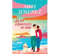 Sa iti amintesti de mine - Abby Jimenez, Editie in limba romana