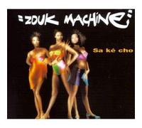 Sa ké cho - CD MAXI 3 versions - ZOUK MACHINE