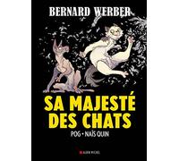 Bernard Werber, Pog & Nais Quin - Sa majesté des chats - BD T2 - Cartonné - Albin Michel