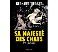 Bernard Werber, Pog & Nais Quin - Sa majesté des chats - BD T2 - Cartonné - Albin Michel