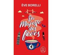 Sa majesté des fèves Eve Borelli (Auteur)