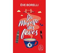 Sa majesté des fèves - Eve Borelli - Lgf - Poche - Roman