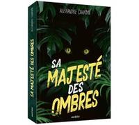 Alexandre Chardin – Sa Majesté des ombres – Roman adolescent – Broché