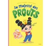 Levina Van Teunenbroek – Sa Majesté des prouts – Album jeunesse – Cartonné – Fleurus