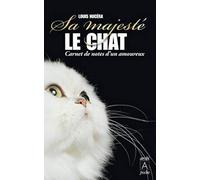 Sa majesté le chat - Carnet de notes d'un amoureux