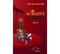 Sa majesté le préfet Simon Pierre Arona Soung (Auteur)
