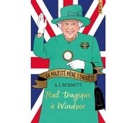 Sa Majesté mène l'enquête Bal tragique à Windsor. Édition collector - S.J. Bennett - Points - Poche - Roman