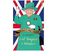 Sa Majesté Mène L'enquête - Tome 1 - Bal Tragique À Windsor