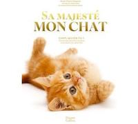 Sa Majesté mon chat Anne-Claire Gagnon (Auteur)