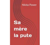 Sa mère la pute