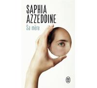 Sa mère - Saphia Azzeddine - J'ai Lu - Poche - Roman