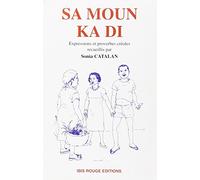 Sa moun ka di. Expressions et proverbes créoles
