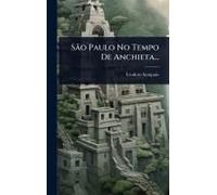 Sã£O Paulo No Tempo De Anchieta...