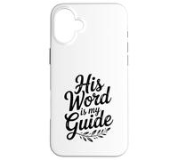 Sa Parole est Mon Guide : Une Foi chrétienne inspirante Coque pour iPhone 16 Plus