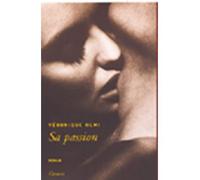 Sa passion - Véronique Olmi - Grasset - broché - Roman