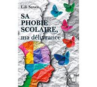 Sa phobie scolaire, ma délivrance: Un voyage au pays des zèbres et de ses troubles associés
