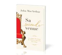 Sa seconde venue: Les signes du retour de Christ et de la fin des temps