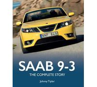 Saab 9-3 The Complete Story - Johnny Tipler - The Crowood Press - ebook (ePub) - Livre