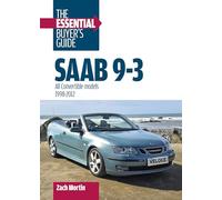 Saab 9-3: the Essential Buyer’s Guide: All Convertible Models 1998-2012