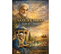 SAADĪ DE CHIRAZ: Le Jardin de l’Humanité