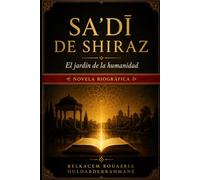 SAADÍ DE SHIRAZ: El jardín de la humanidad