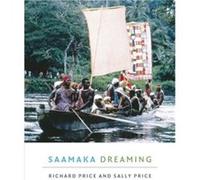 Saamaka Dreaming by Sally Price Richard Price, Sally Price (Auteur)