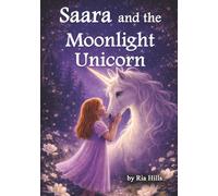 Saara and the Moonlight Unicorn