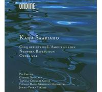 Kaija Saariaho – Cinq Reflets de L'Amour de Loin; Nymphea Reflection; Oltra Mar