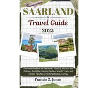 SAARLAND TRAVEL GUIDE: Discover the Best of Saarland’s History, Nature, and Culinary Delights Historic Castles, Scenic Trails, and Insider Tips for an Unforgettable Journey