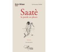 Saatè la parole en pleurs. Roman Yamoussa Sidibe (Auteur)