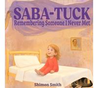 Saba-Tuck: Remembering Someone I Never Met