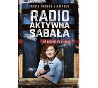 Sabała radio-active - Beata Sabała-Zielińska (Literatur, Sachliteratur, Reportage auf Polnisch)