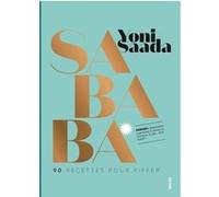 Sababa - 90 recettes pour kiffer Yoni Saada (Auteur)