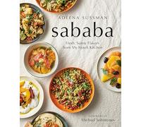 Sababa: Fresh, Sunny Flavors From My Israeli Kitchen: A Cookbook